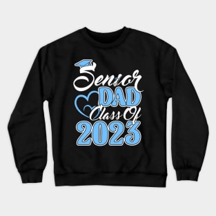 Senior Dad Senior 2023. Class of 2023 Graduate. Crewneck Sweatshirt